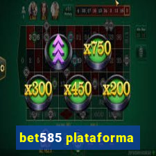 bet585 plataforma